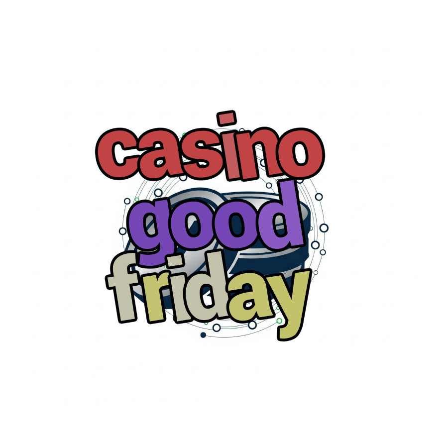 casino good friday